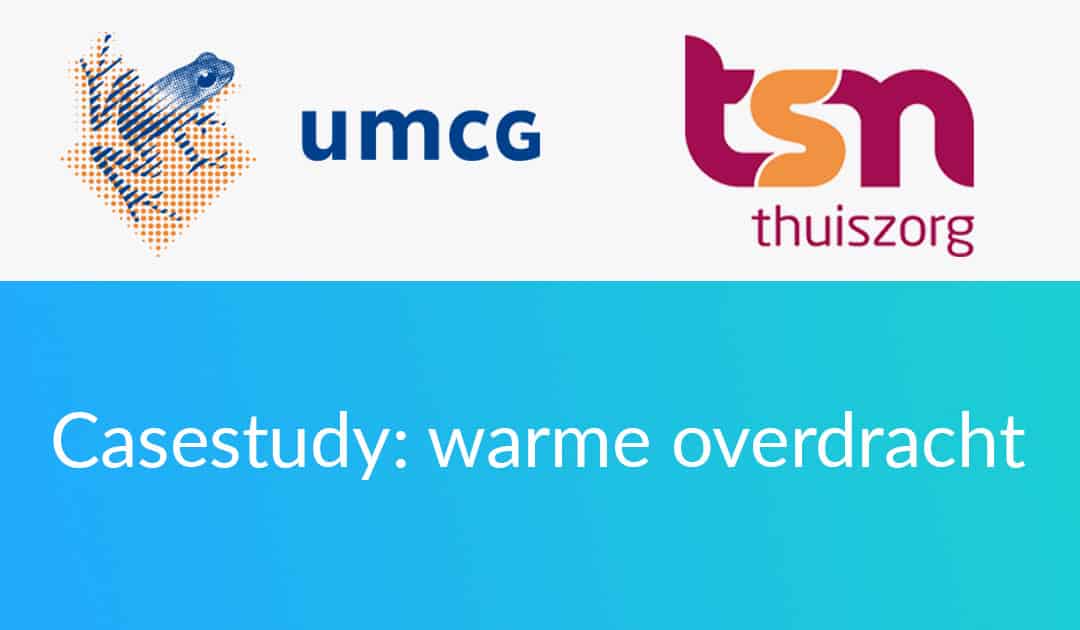 TSN en UMCG casestudy overdracht TSN en UMCG casestudy overdracht